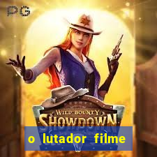 o lutador filme completo dublado mega filmes